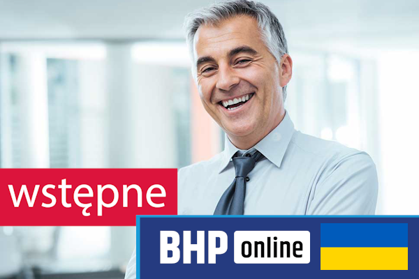 Szkolenie okresowe BHP dla  Szkolenie wstępne BHP dla osób kierujących pracownikami w języku ukraińskim